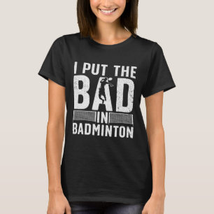 Funny Badminton Art for Men Women Shuttle Sport Pl T-Shirt