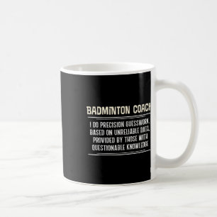Funny Badminton Coach Graphic - I Do Precision Gue Kaffeetasse