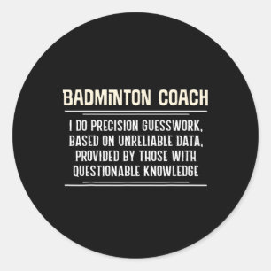 Funny Badminton Coach Graphic - I Do Precision Gue Runder Aufkleber