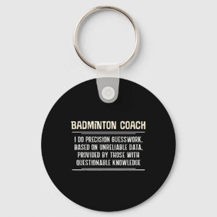 Funny Badminton Coach Graphic - I Do Precision Gue Schlüsselanhänger