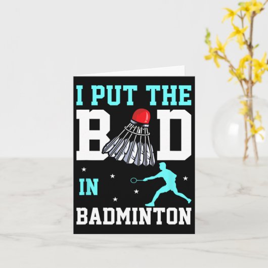Funny Badminton Design - Ich bin das Bad in Badmin Karte (Gelbe Blume)