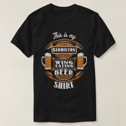 Funny Badminton guckt Wing Eating Biere trinken T-Shirt (Design vorne)