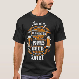 Funny Badminton guckt Wing Eating Biere trinken T-Shirt