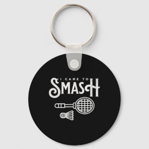 Funny Badminton - Ich bin gekommen, um Badminton P Schlüsselanhänger