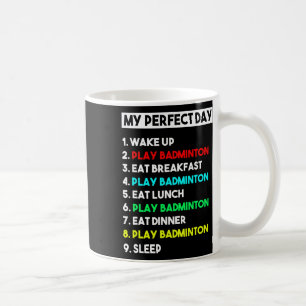 Funny Badminton Lover schenkt meinen perfekten Tag Kaffeetasse