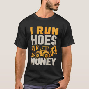 Funny Bagger Klempner Backhoe Ich laufe Hoes T Shi T-Shirt