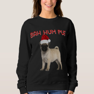 Funny Bah Hum Mops Dog Weihnachtsgeschenk Weihnach Sweatshirt