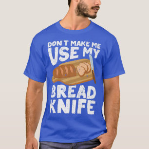 Funny Baker Brot Backbäckermesser T-Shirt