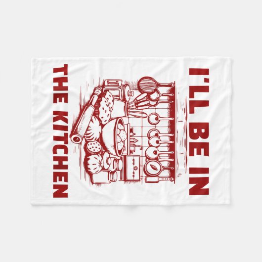 Funny Baker Cook Chef Gift I'll Be In The Kitchen  Fleecedecke (Vorderseite (Horizontal))