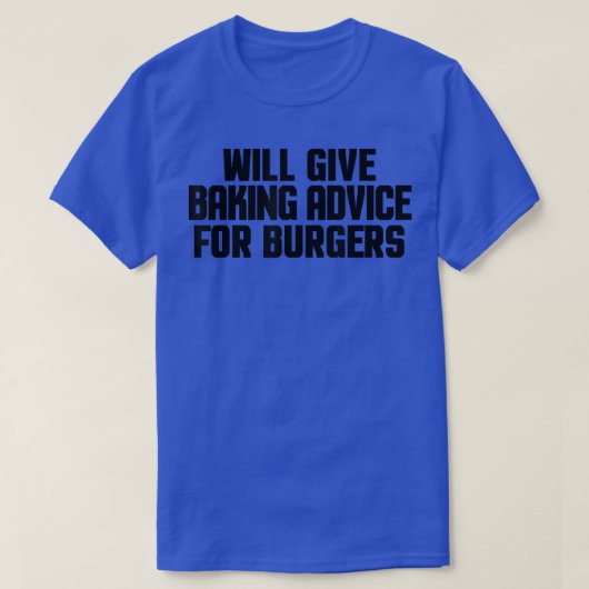 Funny Baker Pastry Chef Will Give Baking Advice Fo T-Shirt (Design vorne)