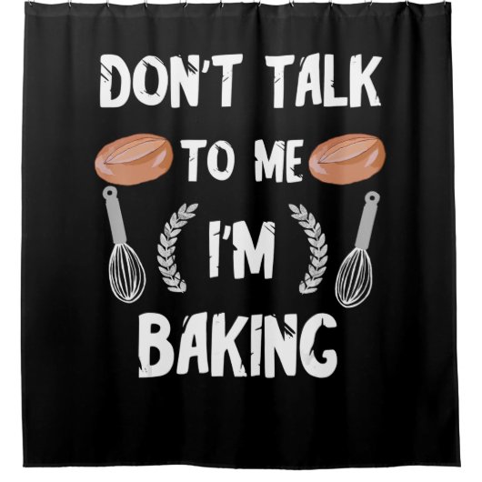 Funny Baker | Sprich nicht mit mir im Backen Duschvorhang (Vorderseite)