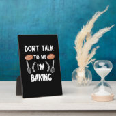Funny Baker | Sprich nicht mit mir im Backen Fotoplatte (Seite)
