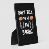 Funny Baker | Sprich nicht mit mir im Backen Fotoplatte (Seite)