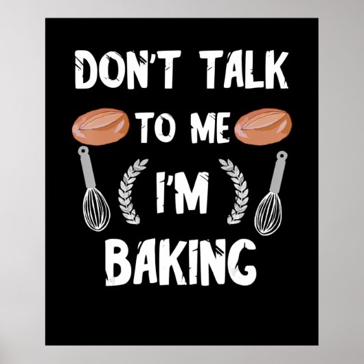 Funny Baker | Sprich nicht mit mir im Backen Poster (Vorne)