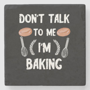 Funny Baker Sprich nicht mit mir im Backen Steinuntersetzer