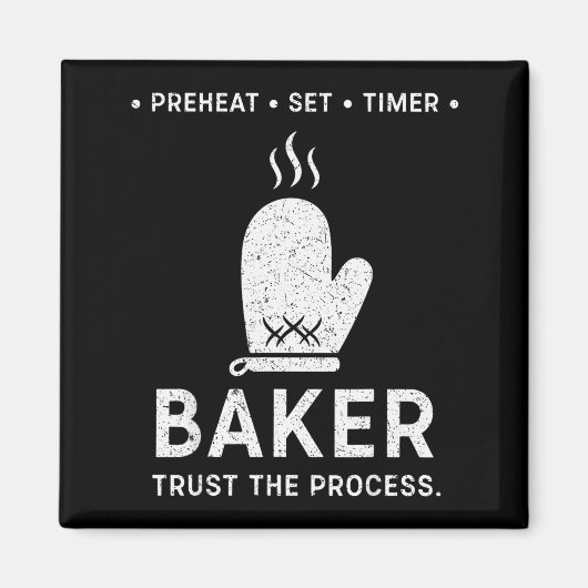 Funny Baker Trust The Process Baking Motivation Magnet (Vorne)