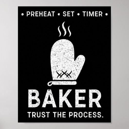 Funny Baker Trust The Process Baking Motivation  Poster (Vorne)