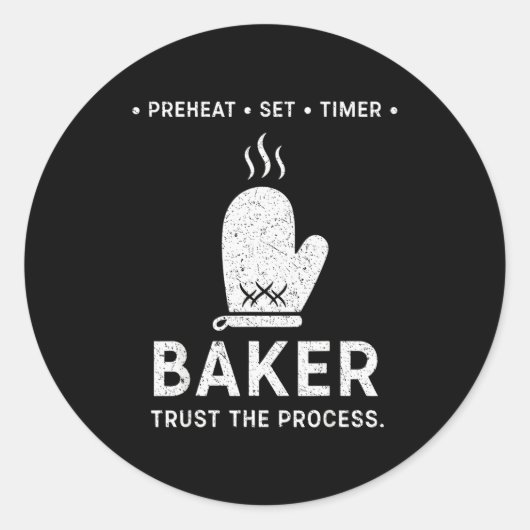 Funny Baker Trust The Process Baking Motivation Runder Aufkleber (Vorderseite)