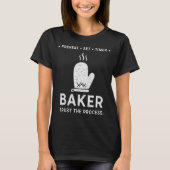 Funny Baker Trust The Process Baking Motivation T-Shirt (Vorderseite)