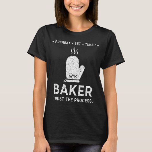 Funny Baker Trust The Process Baking Motivation  T-Shirt (Vorderseite)