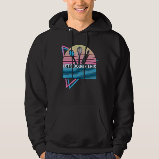 Funny Baking Baker Retro Let's Dough This Hoodie (Vorderseite)