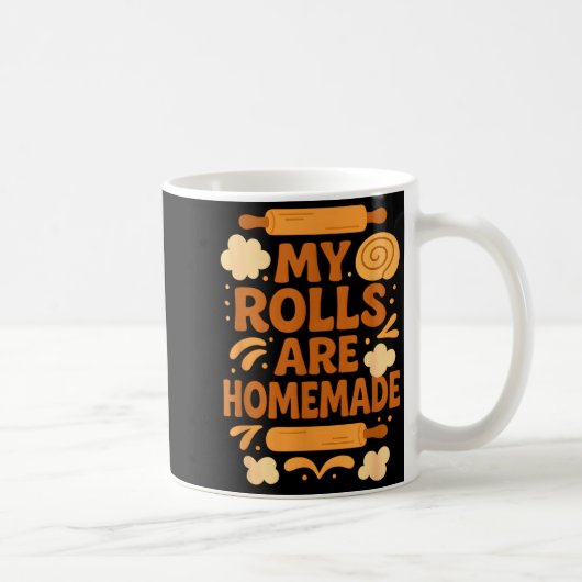 Funny Baking Humor My Rolls Are Homemade Kitchen R Kaffeetasse (Rechts)