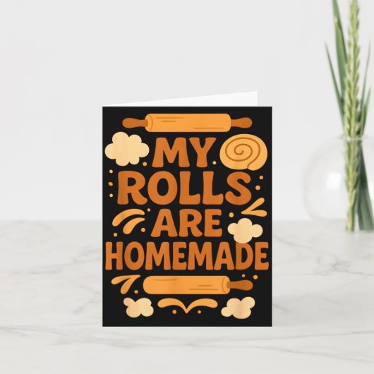 Funny Baking Humor My Rolls Are Homemade Kitchen R Karte (Vorderseite)