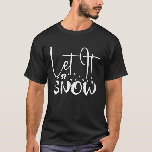 Funny Baking Let It Snow Cooking Baker T-Shirt (Vorderseite)
