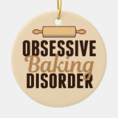 Funny Baking Obsession Keramik Ornament (Vorne)