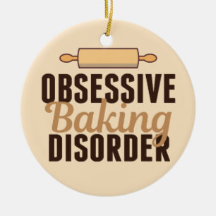 Funny Baking Obsession Keramik Ornament