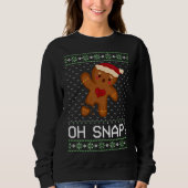 Funny Baking Oh Gingerbrot Snap Ugly Christmas Gi Sweatshirt (Vorderseite)