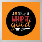 Funny Baking Whip Es Gute bunte Typografie Kunst Poster (Vorne)