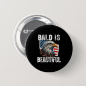 Funny Bald ist wunderschöner Adler 4. Juli Usa Tei Button (Vorne & Hinten)