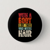 Funny Bald Man Gift Confident Body Sitivity Gym Hu Button (Vorderseite)