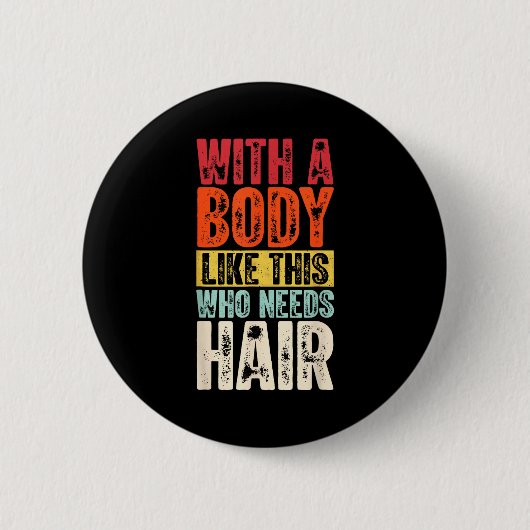 Funny Bald Man Gift Confident Body Sitivity Gym Hu Button (Vorderseite)