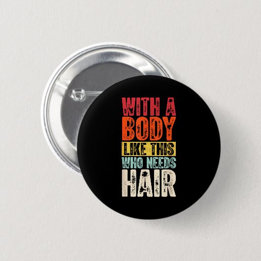 Funny Bald Man Gift Confident Body Sitivity Gym Hu Button (Vorne & Hinten)