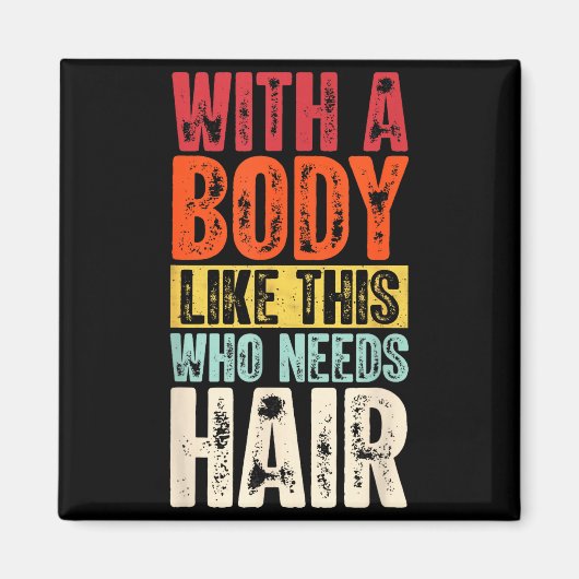 Funny Bald Man Gift Confident Body Sitivity Gym Hu Magnet (Vorne)