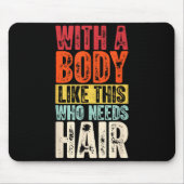 Funny Bald Man Gift Confident Body Sitivity Gym Hu Mousepad (Vorne)