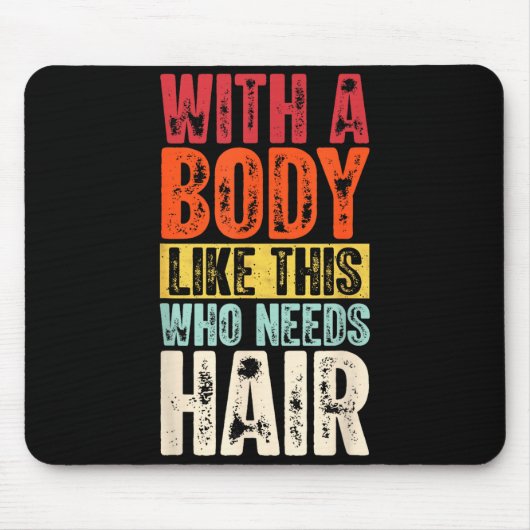 Funny Bald Man Gift Confident Body Sitivity Gym Hu Mousepad (Vorne)