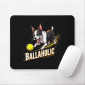 Funny Ballaholic Boston Terrier Dog Chasing Bostie Mousepad (Mit Mouse)