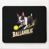 Funny Ballaholic Boston Terrier Dog Chasing Bostie Mousepad (Vorne)
