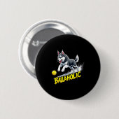 Funny Ballaholic Siberian Husky Dog Chasing Ball  Button (Vorne & Hinten)