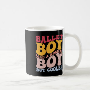 Funny Ballet Dance Dancer Ballet Boy wie ein norma Kaffeetasse
