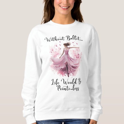 Funny Ballet Sweatshirt (Vorderseite)