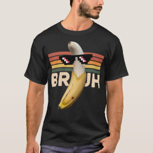 Funny Banana Meme Retro- Bruh Sonnenbrillen Design T-Shirt