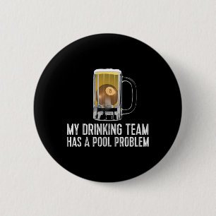 Funny Bar Drink Pool Team Beer Pool Problem Button