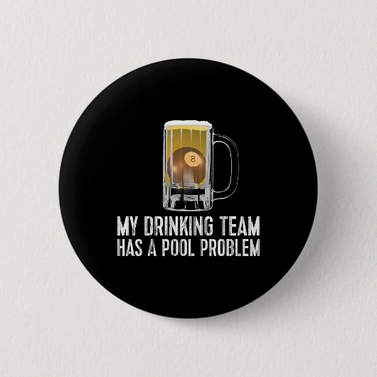 Funny Bar Drink Pool Team Beer Pool Problem Button (Vorderseite)