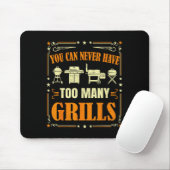 Funny Barbecue Grilling You Can Never Have Too Man Mousepad (Mit Mouse)
