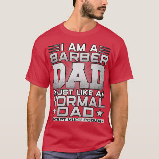 Funny Barber Vater Geschenke Barber Fatherx27s Tag T-Shirt