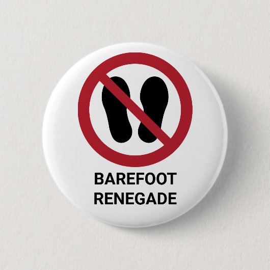 Funny Barefoot Renegade No Shoes erlaubt Schild Button (Vorderseite)